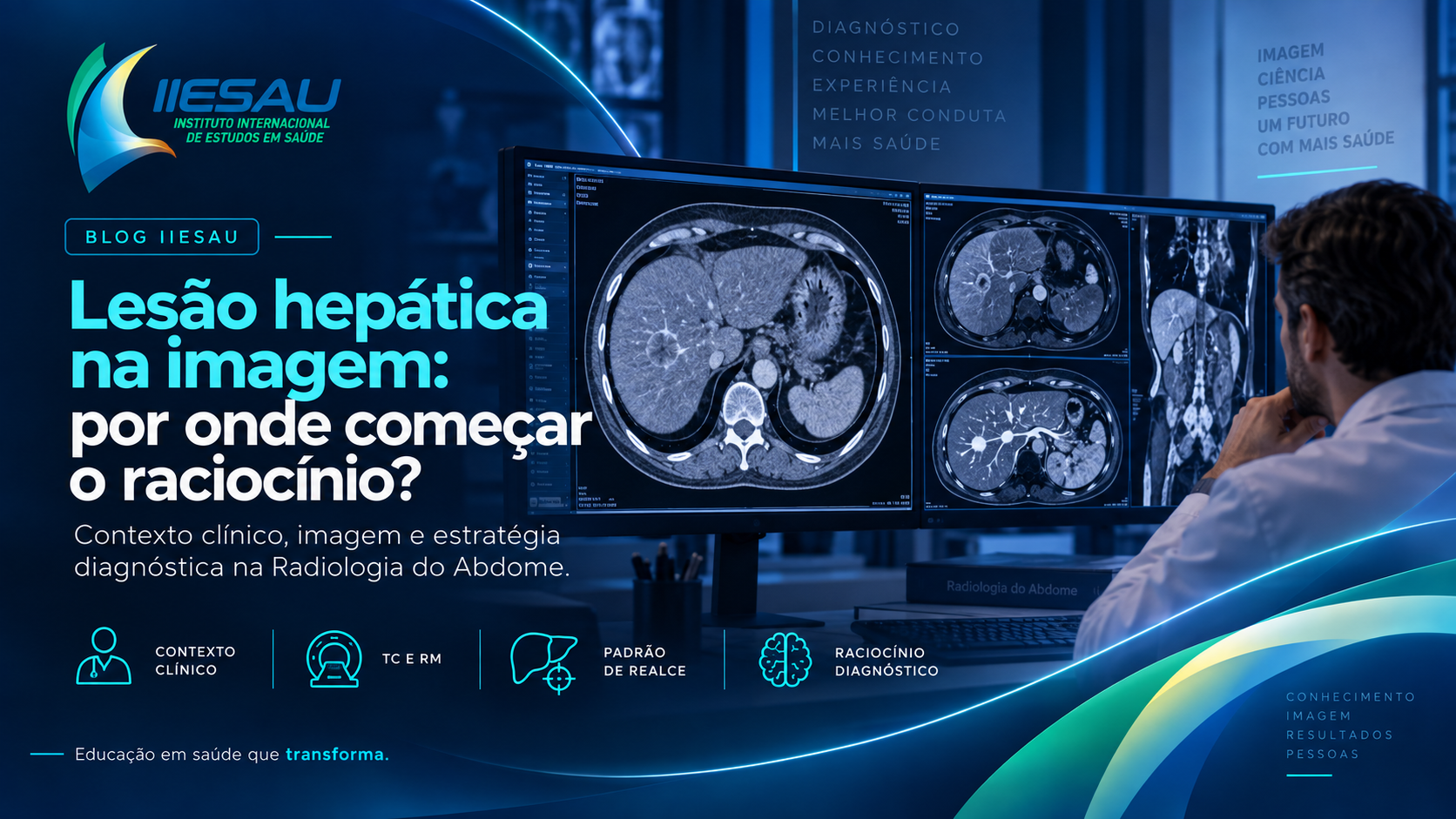 Lesão hepática na imagem: por onde começar o raciocínio?